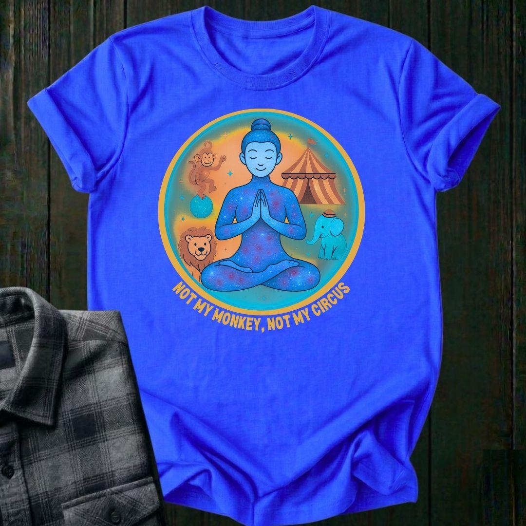 Not My Monkey, Not My Circus, Unisex T-Shirt