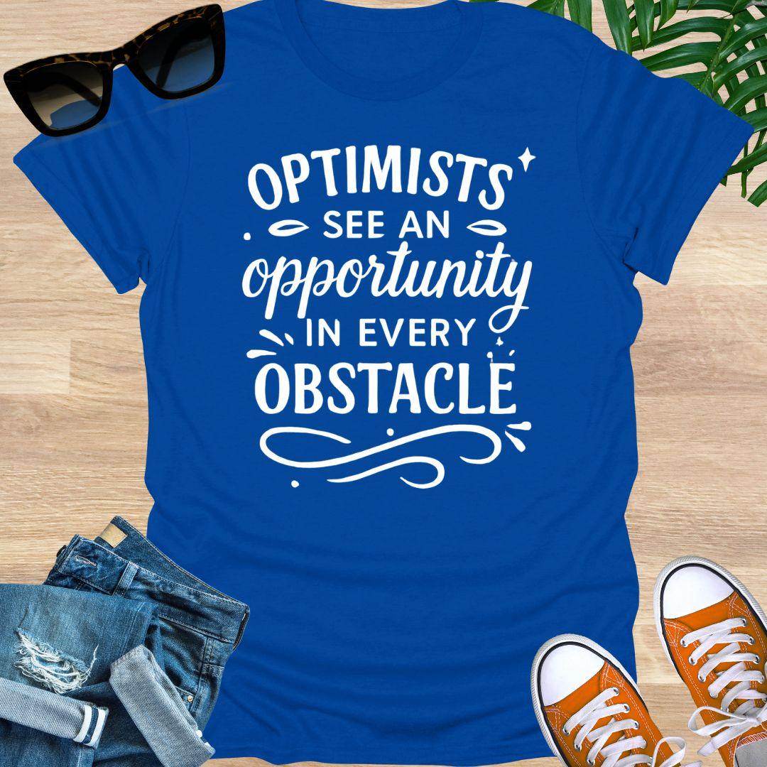 Optimists See Opportunity Unisex T-Shirt