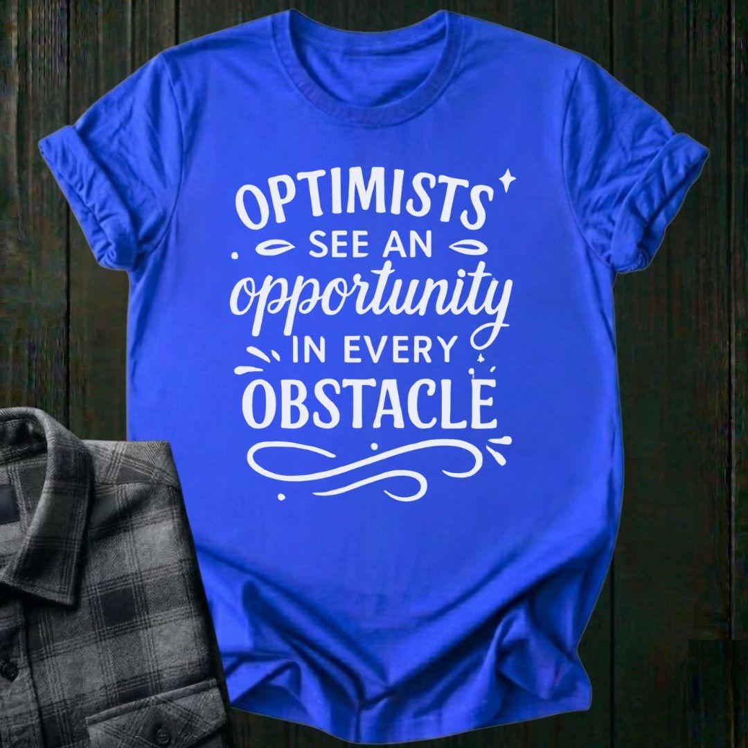 Optimists See Opportunity Unisex T-Shirt