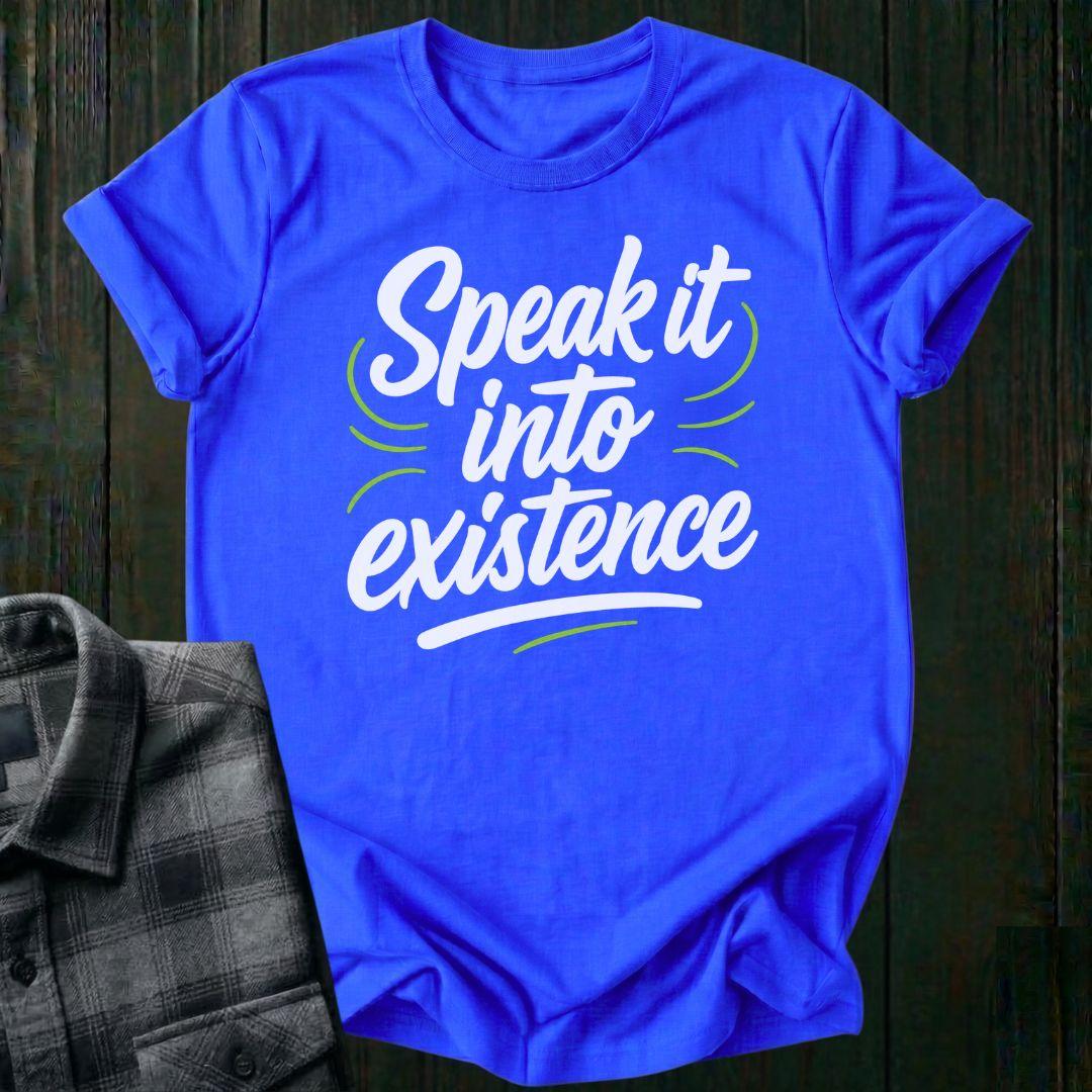 Speak it into Existence, Unisex T-Shirt