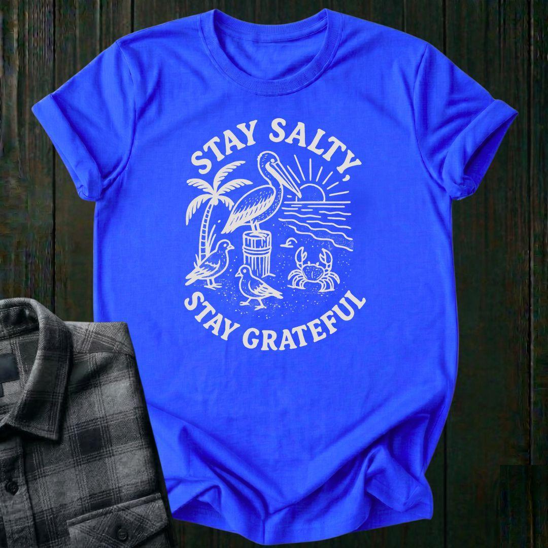 Stay Salty, Stay GRATEFUL, Unisex T-Shirt