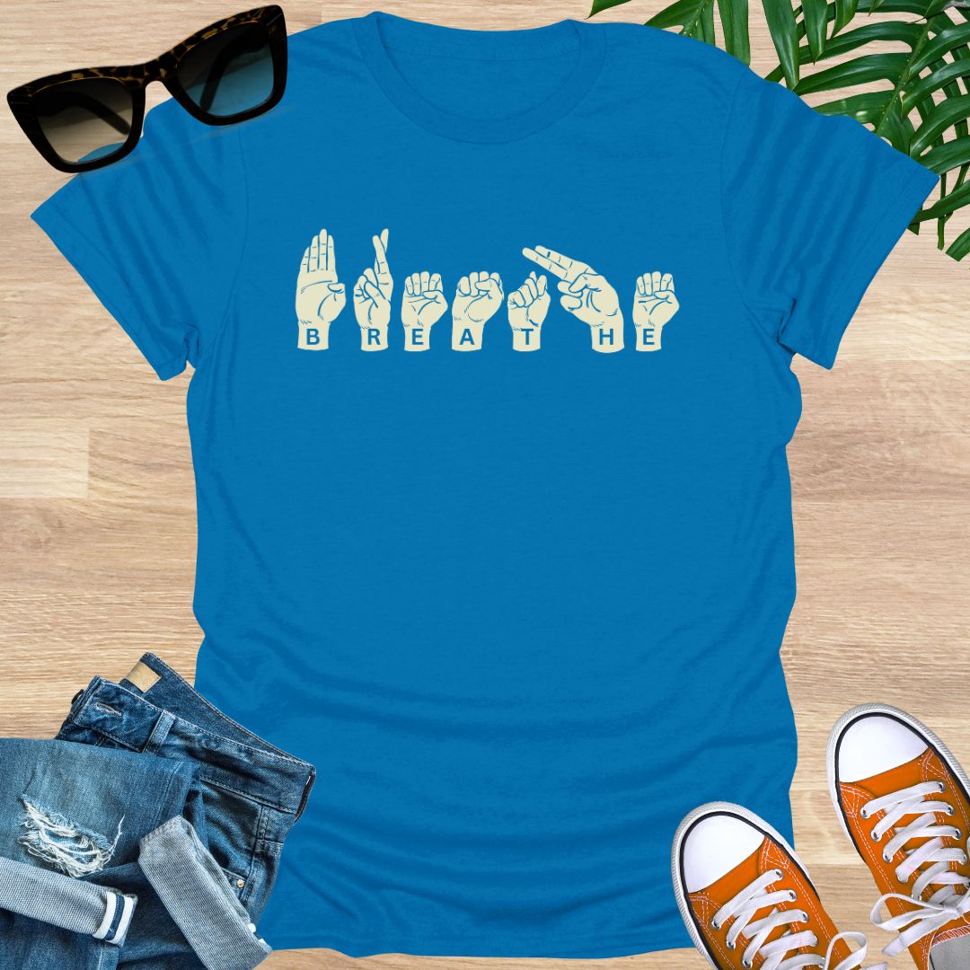 Breathe Sign Language Unisex T-Shirt