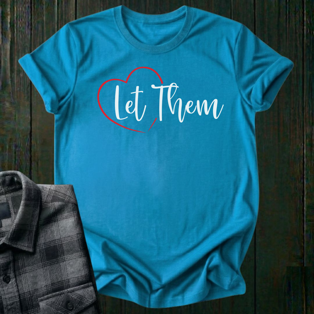 Let Them, Unisex T-Shirt