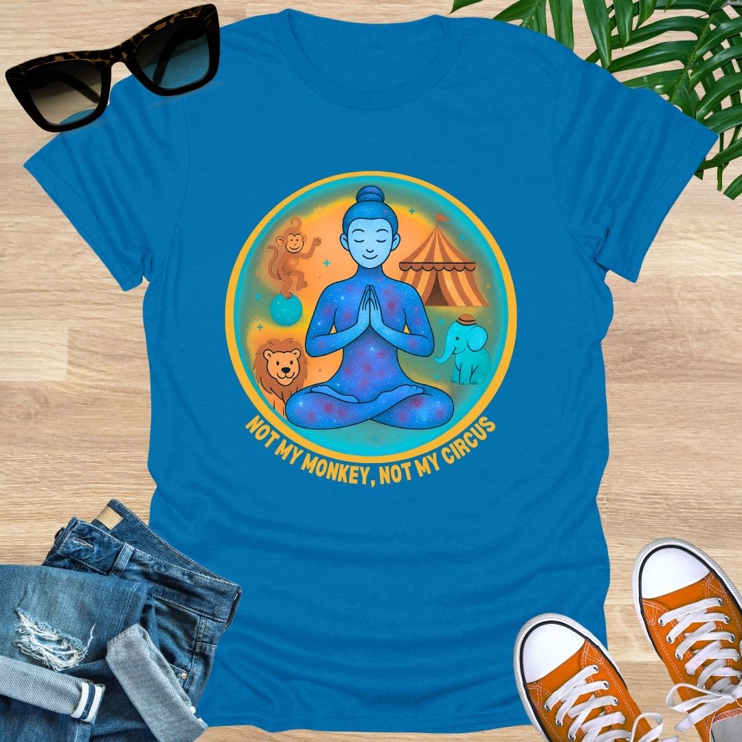 Not My Monkey, Not My Circus, Unisex T-Shirt