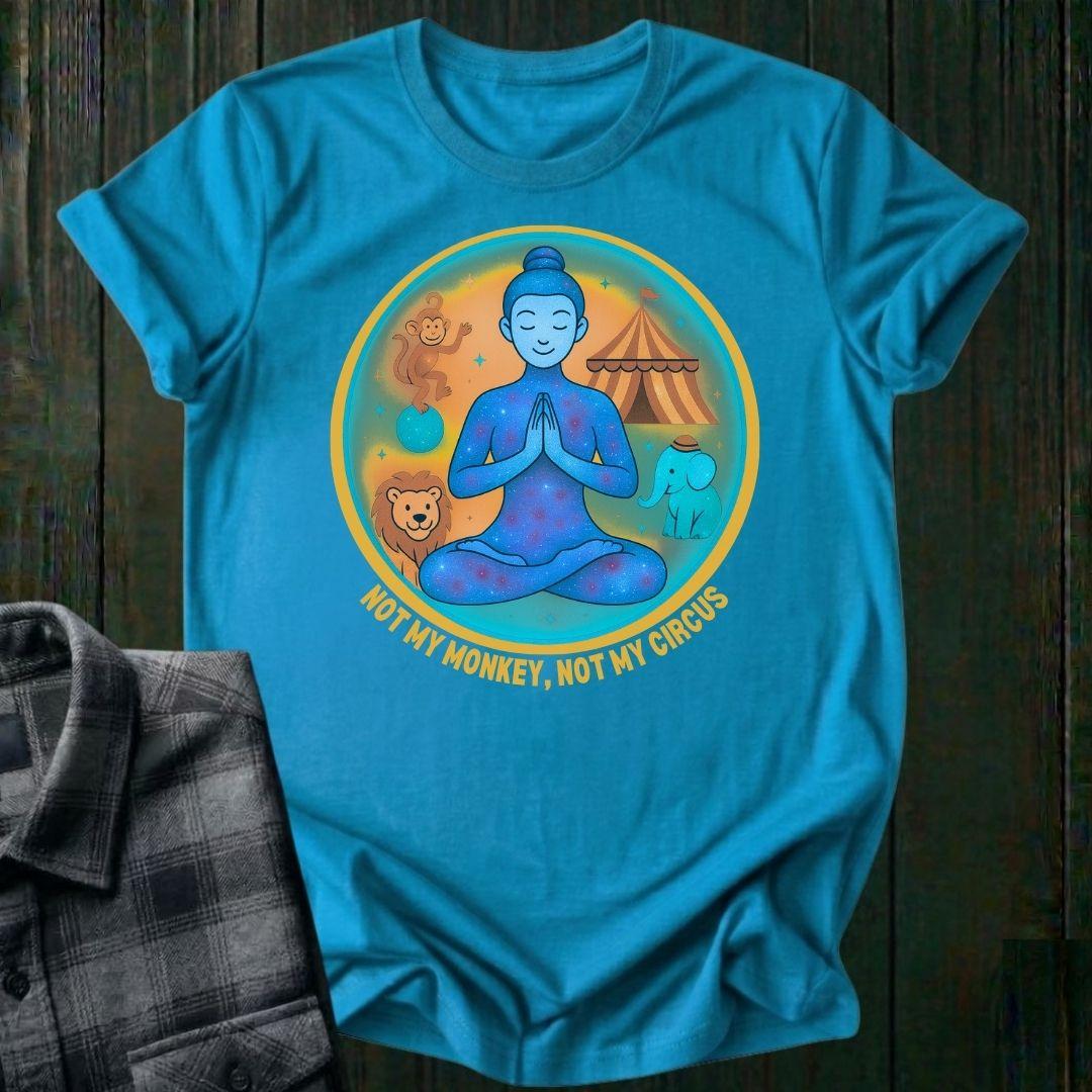 Not My Monkey, Not My Circus, Unisex T-Shirt