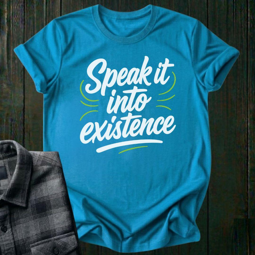 Speak it into Existence, Unisex T-Shirt