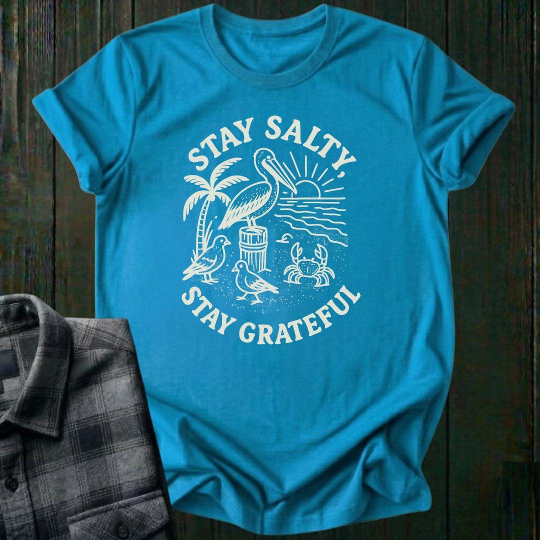 Stay Salty, Stay GRATEFUL, Unisex T-Shirt