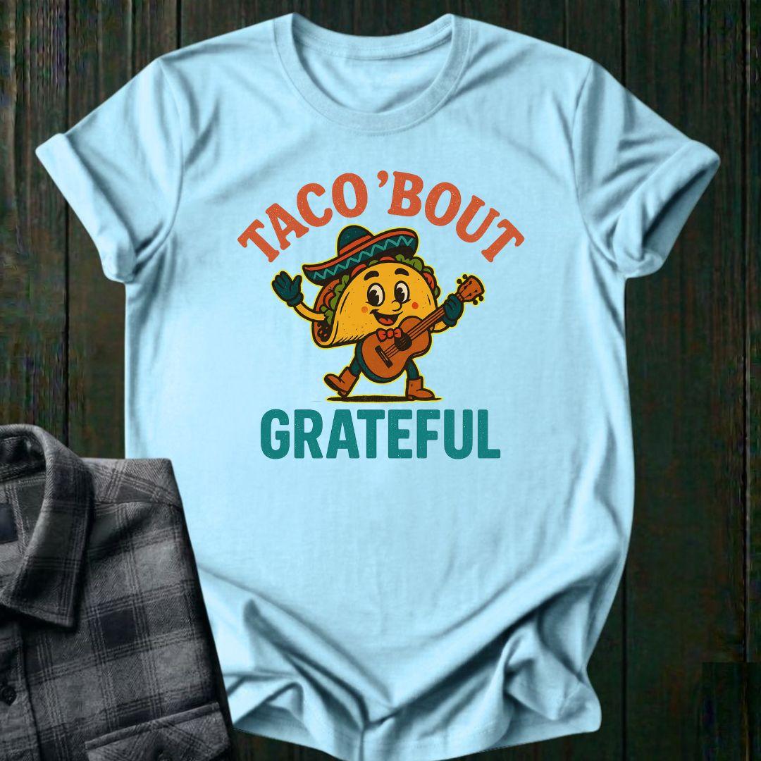 Taco ’Bout Gratitude, Unisex T-Shirt