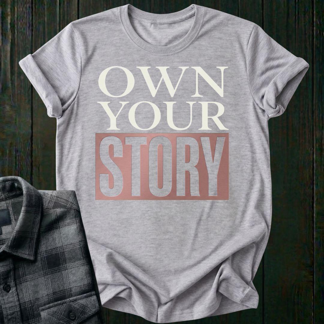 Own Your Story Unisex T-Shirt