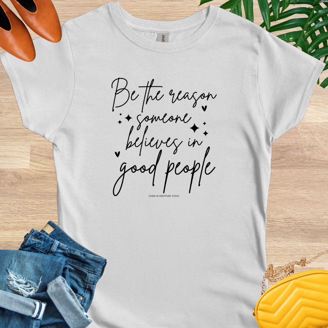 Be the Reason T-Shirt