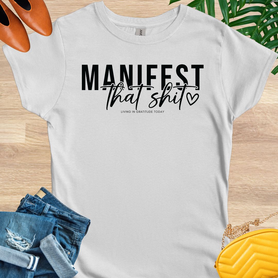 Manifest that Shit