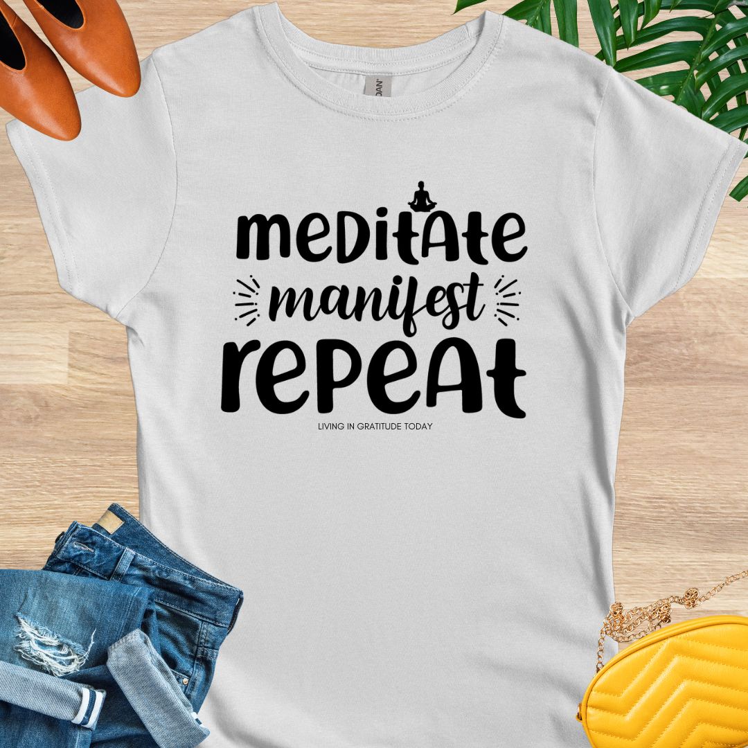 Meditate, Manifest, Repeat T-Shirt