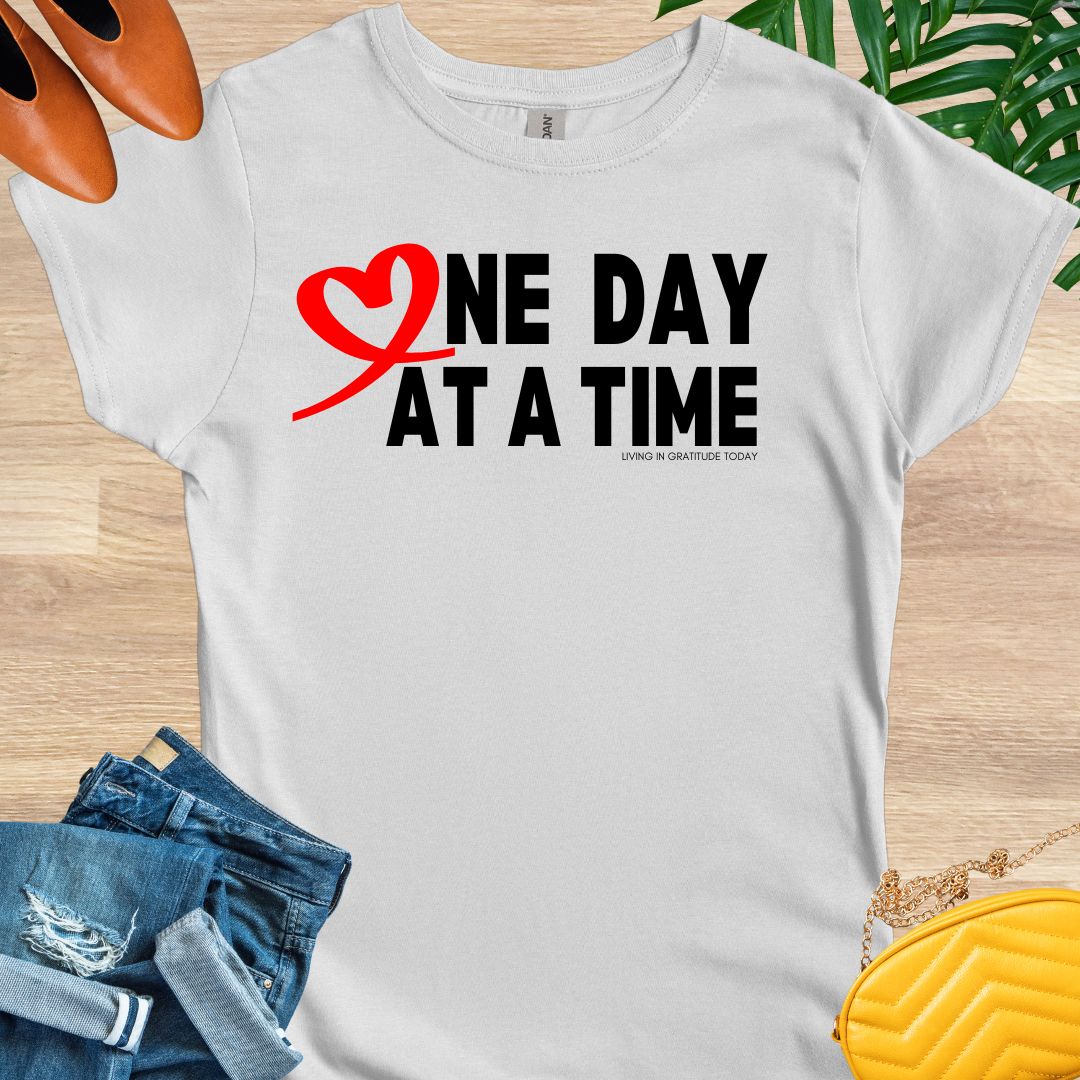 One Day At A Time T-Shirt