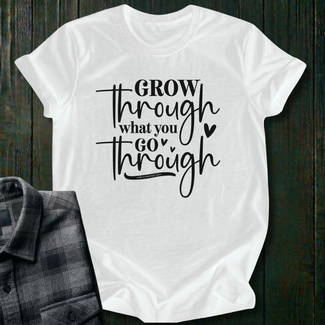 Grow Through What You Go Through, Heart  Unisex T-Shirt