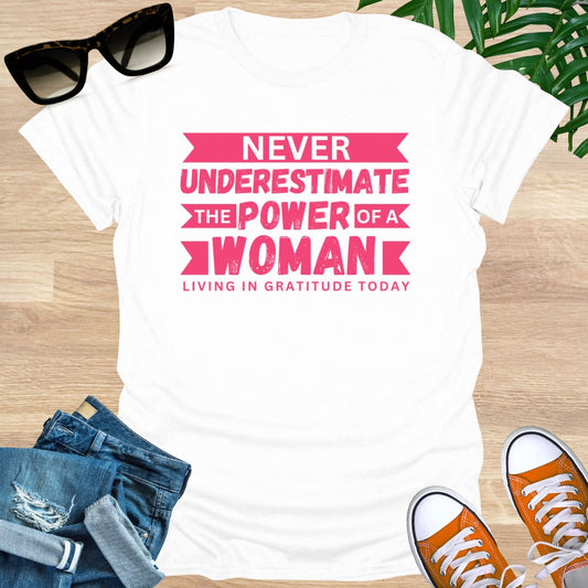 Never Underestimate the Power of a Woman Unisex T-Shirt