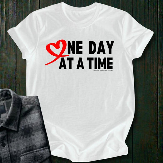 One Day At A Time Unisex T-Shirt
