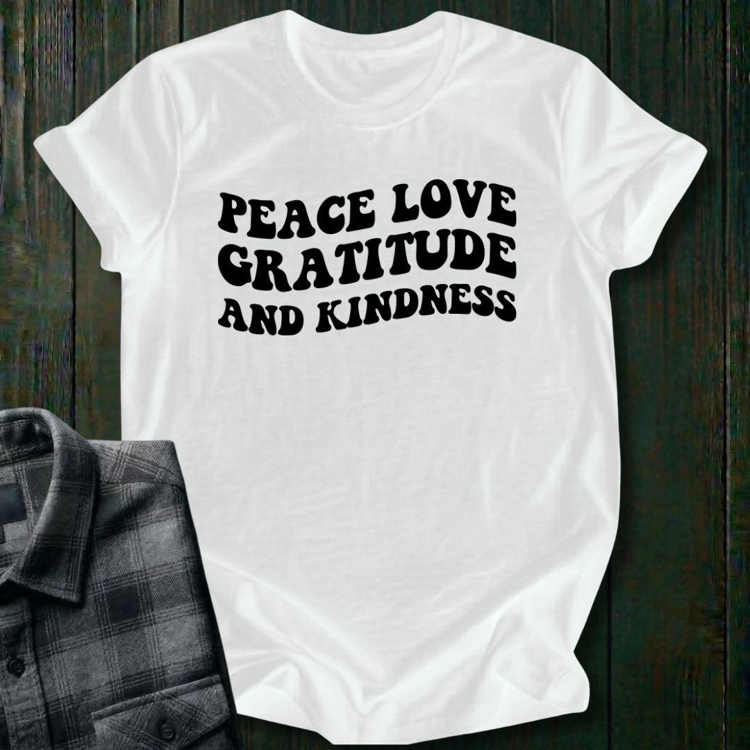 Peace, Love, Gratitude, Kindness, Unisex T-Shirt