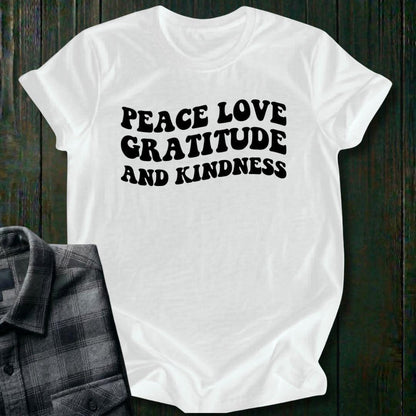 Peace, Love, Gratitude, Kindness, Unisex T-Shirt