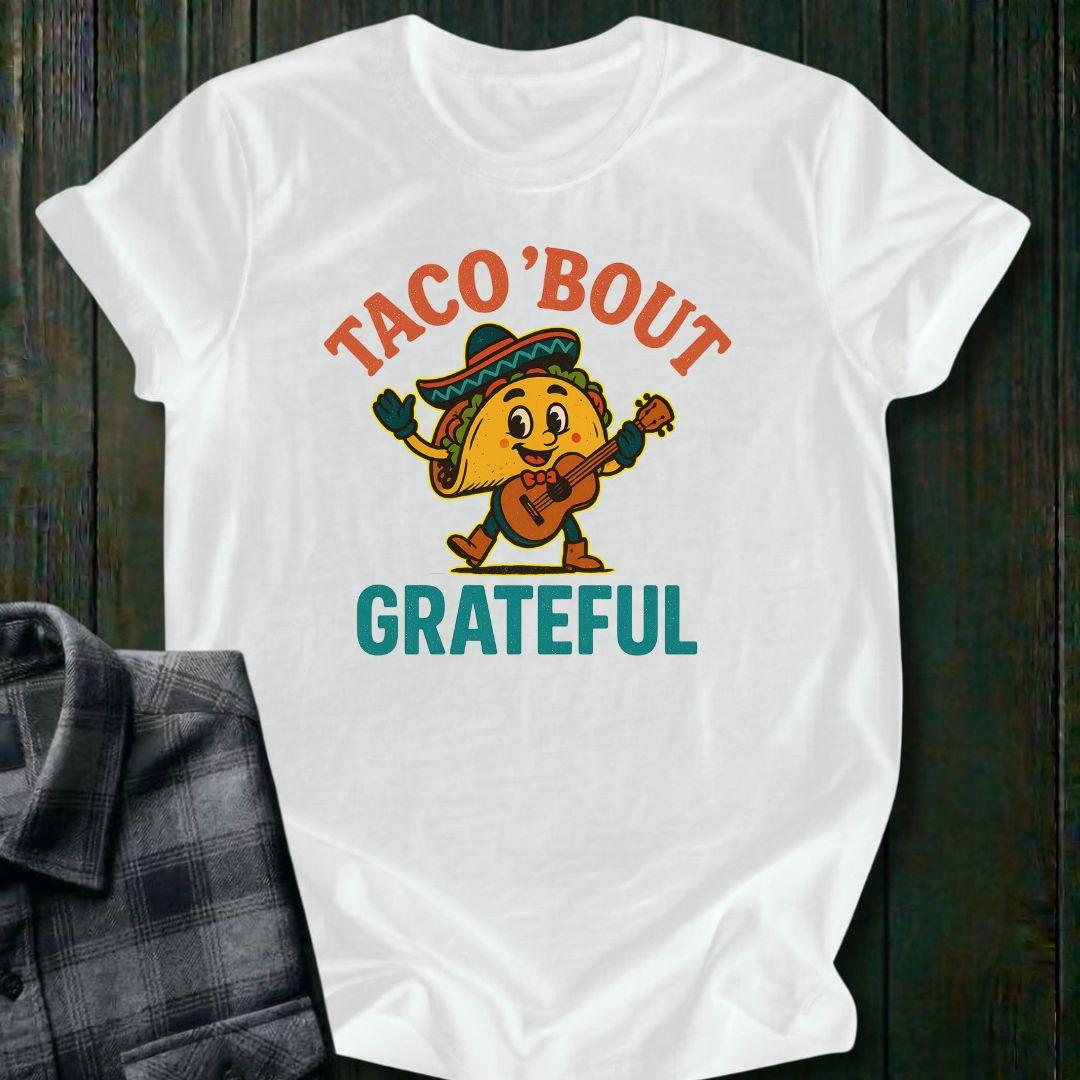 Taco ’Bout Gratitude, Unisex T-Shirt