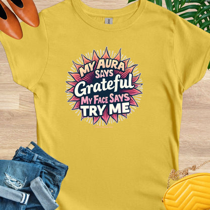 My Aura Says Grateful T-Shirt